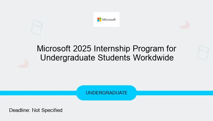 Microsoft 2025 Internship Program for Undergraduate Students Workdwide