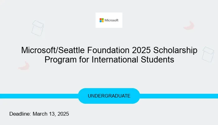Microsoft/Seattle Foundation 2025 Scholarship Program for International Students