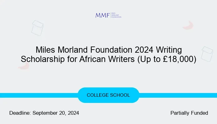 Miles Morland Foundation 2024 Writing Scholarship for African Writers (Up to £18,000)