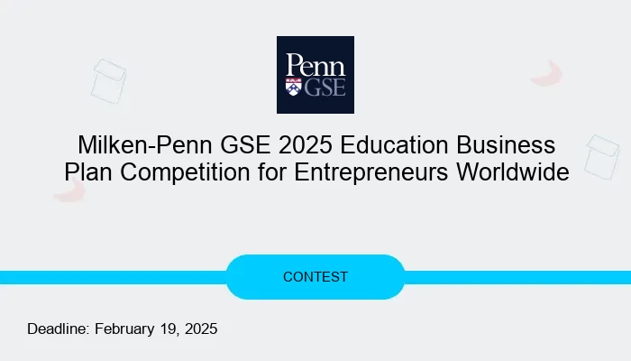 Milken-Penn GSE 2025 Education Business Plan Competition for Entrepreneurs Worldwide
