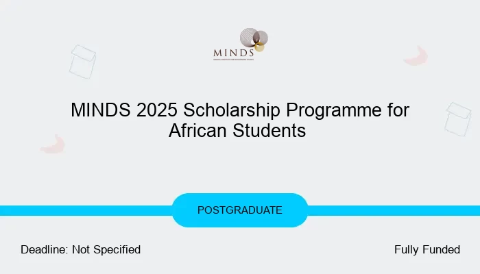 MINDS 2025 Scholarship Programme for African Students