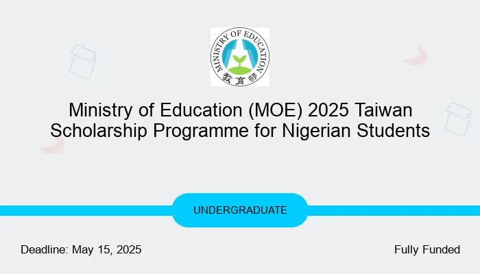 Ministry of Education (MOE) 2025 Taiwan Scholarship Programme for Nigerian Students