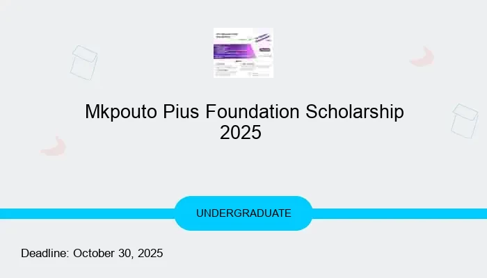 Mkpouto Pius Foundation Scholarship 2025