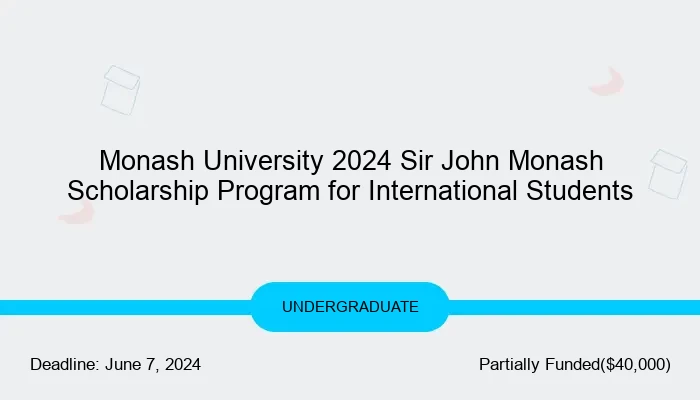 Monash University 2024 Sir John Monash Scholarship Program for International Students