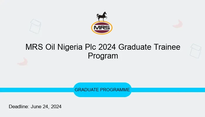 MRS Oil Nigeria Plc 2024 Graduate Trainee Program