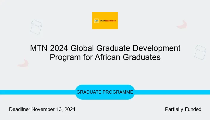 MTN 2024 Global Graduate Development Program for African Graduates