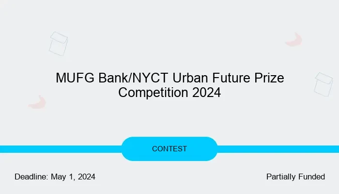 MUFG Bank/NYCT Urban Future Prize Competition 2024
