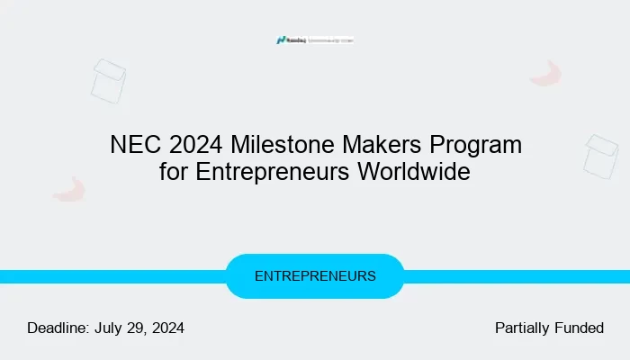 NEC 2024 Milestone Makers Program for Entrepreneurs Worldwide
