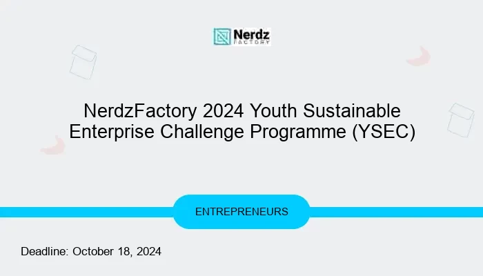 NerdzFactory 2024 Youth Sustainable Enterprise Challenge Programme (YSEC)