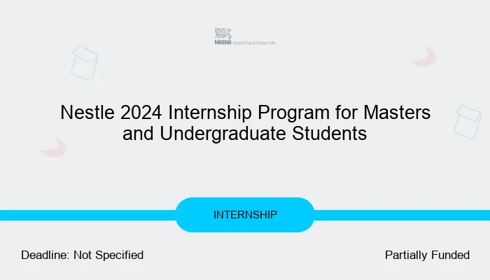 Nestle 2024 Internship Program for Masters and Undergraduate Students