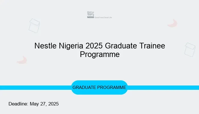 Nestle Nigeria 2025 Graduate Trainee Programme