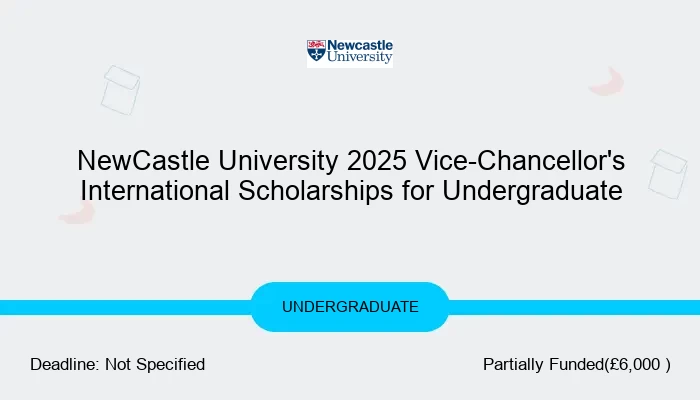 NewCastle University 2025 Vice-Chancellor's International Scholarships for Undergraduate
