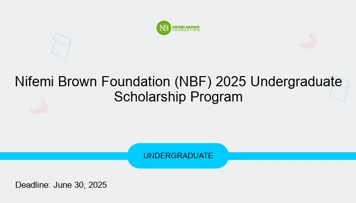 Nifemi Brown Foundation (NBF) 2025 Undergraduate Scholarship Program