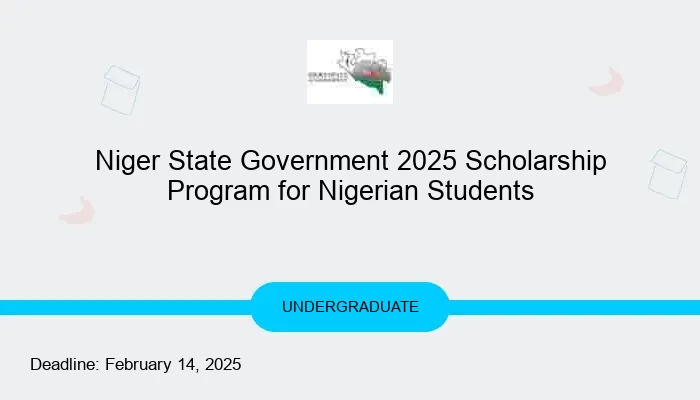 Niger State Government 2025 Scholarship Program for Nigerian Students