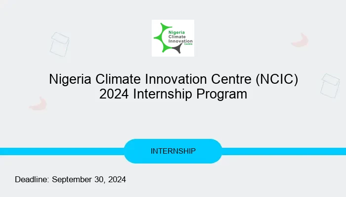 Nigeria Climate Innovation Centre (NCIC) 2024 Internship Program