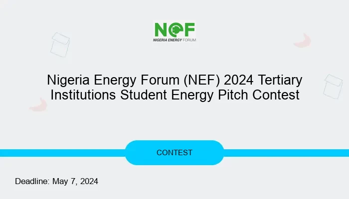 Nigeria Energy Forum (NEF) 2024 Tertiary Institutions Student Energy Pitch Contest
