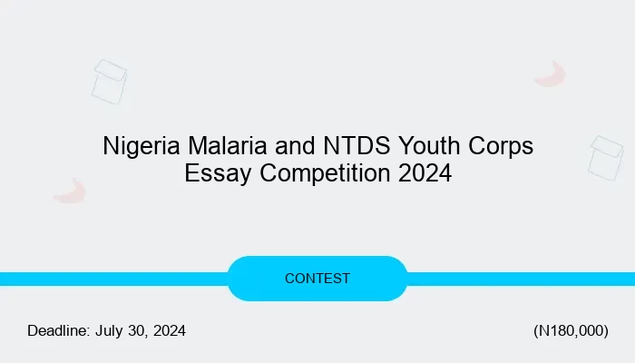 Nigeria Malaria and NTDS Youth Corps Essay Competition 2024