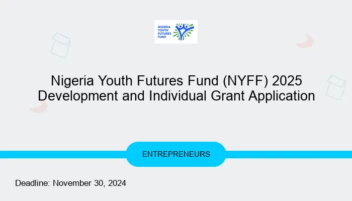 Nigeria Youth Futures Fund (NYFF) 2025 Development and Individual Grant Application
