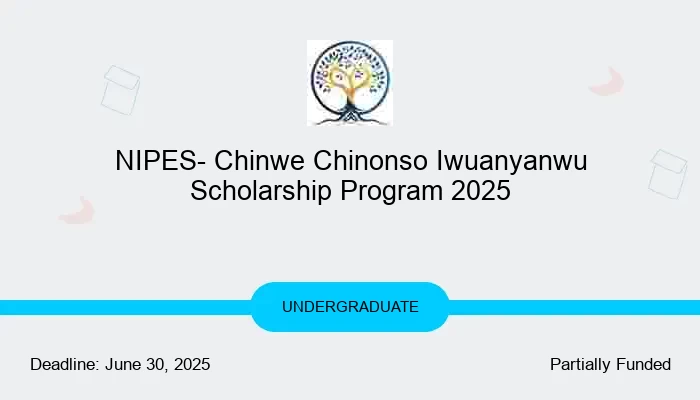 NIPES- Chinwe Chinonso Iwuanyanwu Scholarship Program 2025