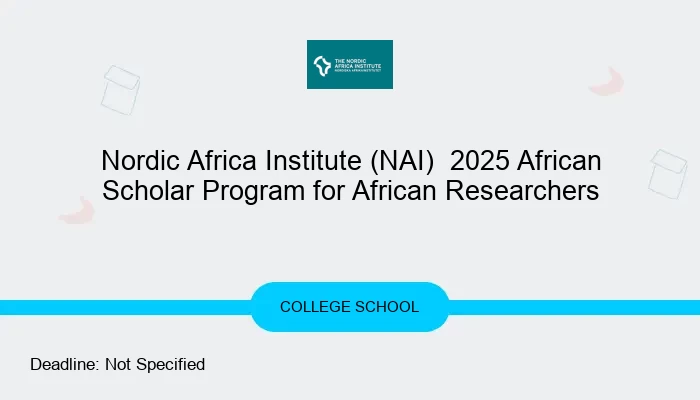 Nordic Africa Institute (NAI)  2025 African Scholar Program for African Researchers