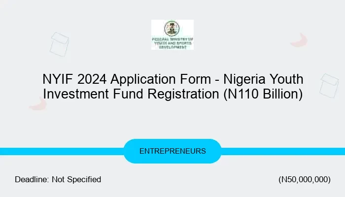 NYIF 2024 Application Form - 2024 Nigeria Youth Investment Fund Registration (N110 Billion)