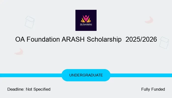 OA Foundation ARASH Scholarship  2025/2026