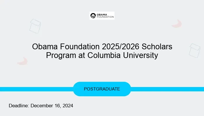 Obama Foundation 2025/2026 Scholars Program at Columbia University