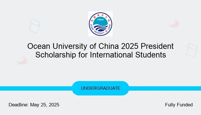 Ocean University of China 2025 President Scholarship for International Students