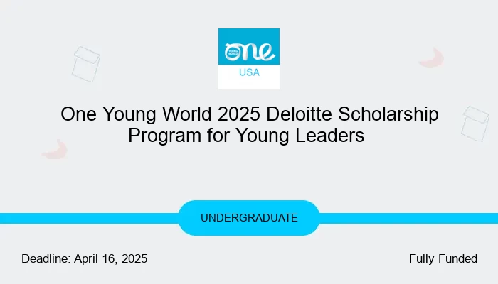 One Young World 2025 Deloitte Scholarship Program for Young Leaders