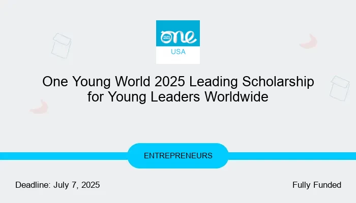 One Young World 2025 Leading Scholarship for Young Leaders Worldwide