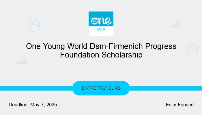 2025 One Young World Dsm-Firmenich Progress Foundation Scholarship