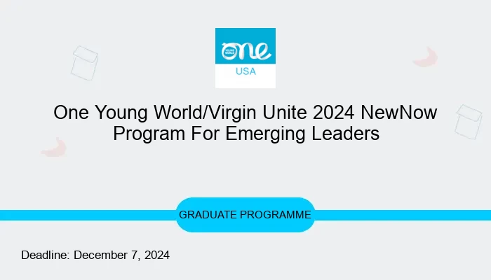 One Young World/Virgin Unite 2024 NewNow Program For Emerging Leaders