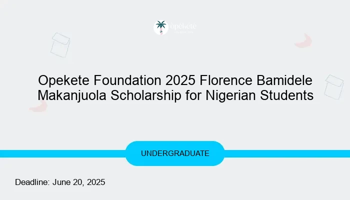 Opekete Foundation 2025 Florence Bamidele Makanjuola Scholarship for Nigerian Students