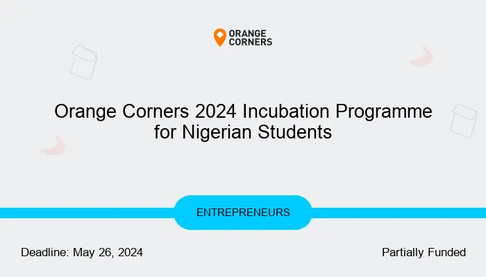 Orange Corners 2024 Incubation Programme for Nigerian Students