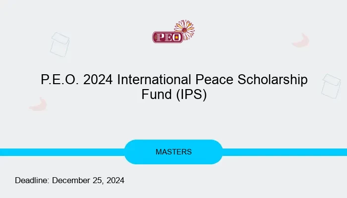 P.E.O. 2024 International Peace Scholarship Fund (IPS)