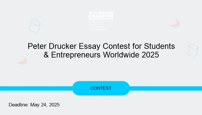 Peter Drucker Essay Contest for Students & Entrepreneurs Worldwide 2025