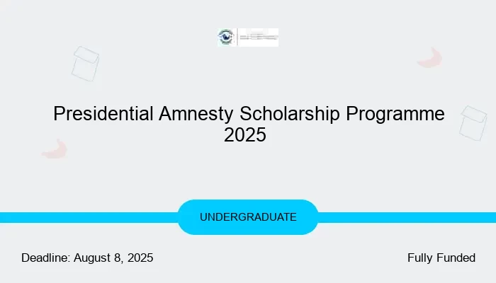 Presidential Amnesty Scholarship Programme 2025