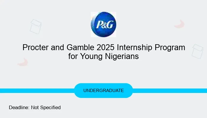 Procter and Gamble 2025 Internship Program for Young Nigerians