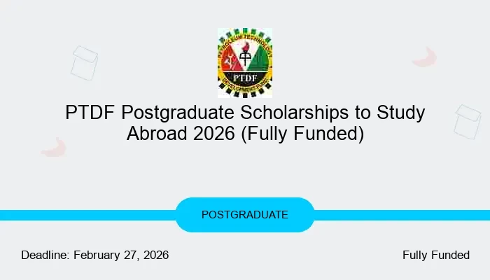 PTDF Postgraduate Scholarships to Study Abroad 2026 (Fully Funded)