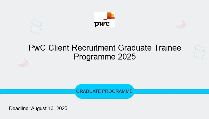 PwC Client Recruitment Graduate Trainee Programme 2025