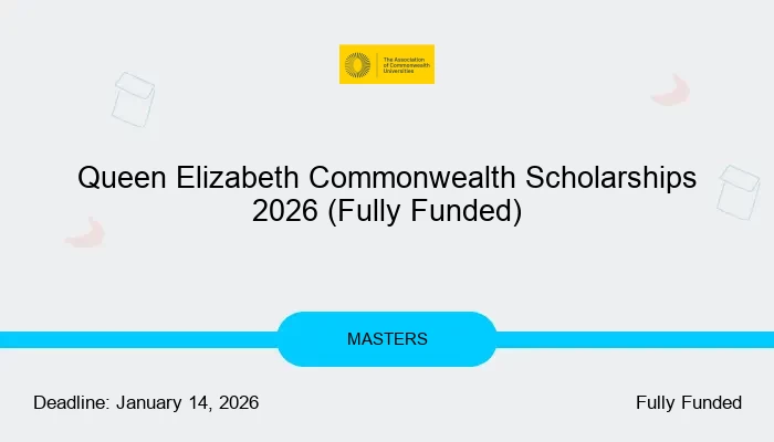 Queen Elizabeth Commonwealth Scholarships 2026 (Fully Funded)