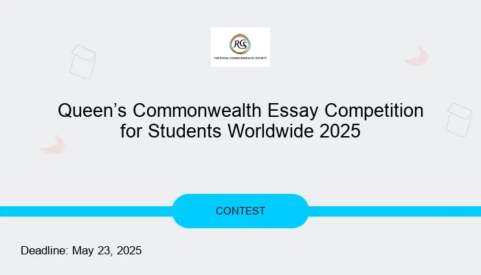 Queen’s Commonwealth Essay Competition for Students Worldwide 2025