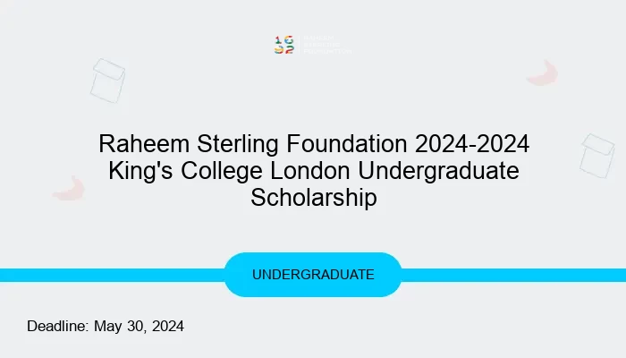 Raheem Sterling Foundation 2024-2025 King's College London Undergraduate Scholarship