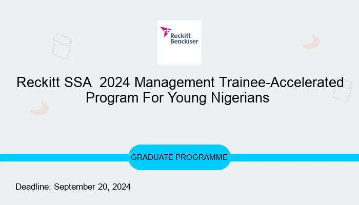 Reckitt SSA  2024 Management Trainee-Accelerated Program For Young Nigerians