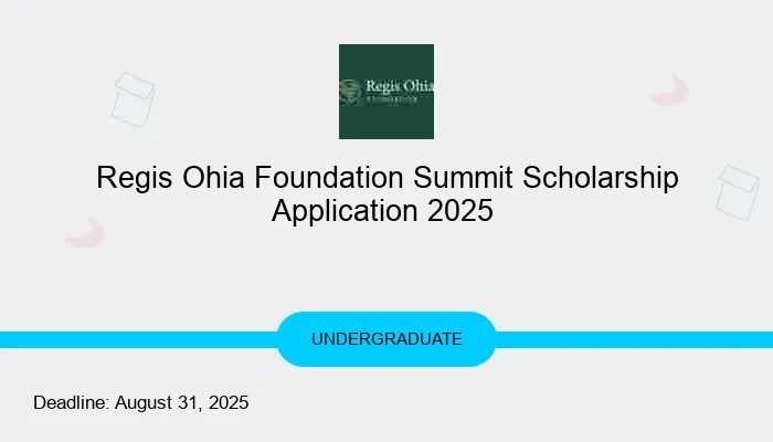Regis Ohia Foundation Summit Scholarship Application 2025
