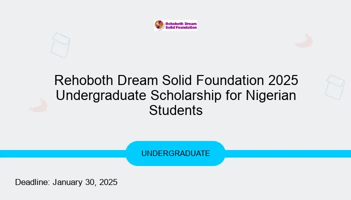 Rehoboth Dream Solid Foundation 2025 Undergraduate Scholarship for Nigerian Students