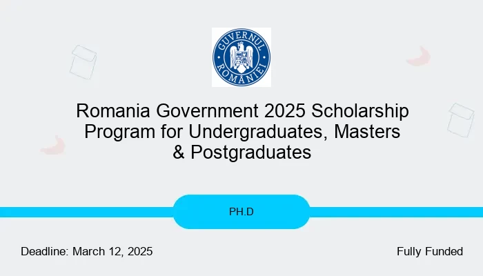 Romania Government 2025 Undergraduate, Masters & PhD Scholarships For International Students