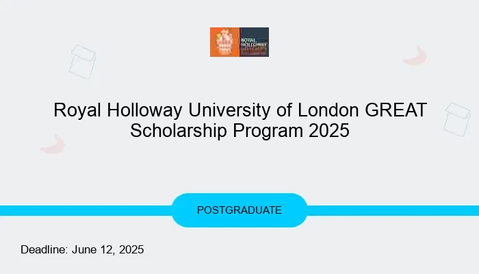 Royal Holloway University of London GREAT Scholarship Program 2025