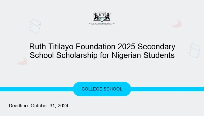 Ruth Titilayo Foundation 2025 Secondary School Scholarship for Nigerian Students