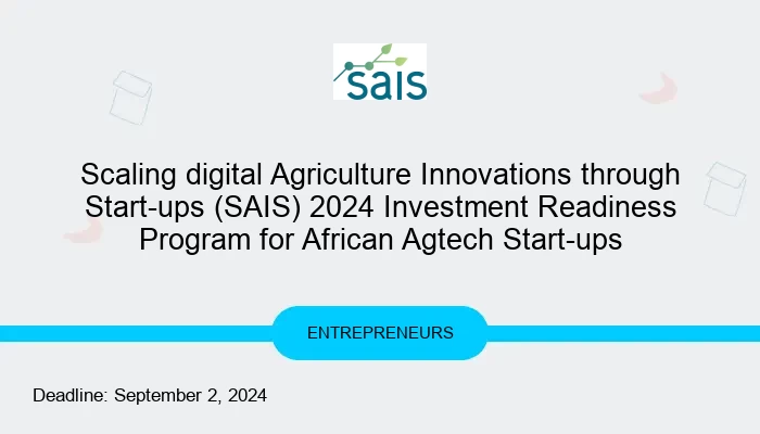 Scaling digital Agriculture Innovations through Start-ups (SAIS) 2024 Investment Readiness Program for African Agtech Start-ups